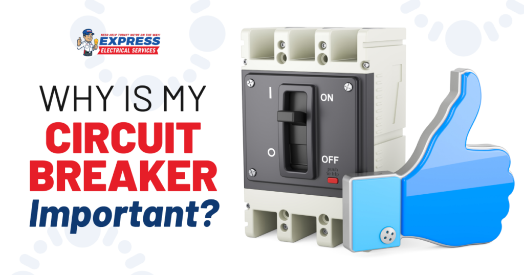 What Is the Importance of a Circuit Breaker? Express Electrical Services