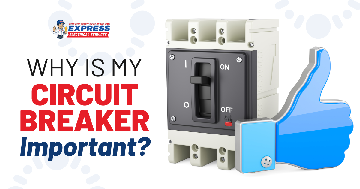 Express Electric: Importance of Circuit Breakers Explained