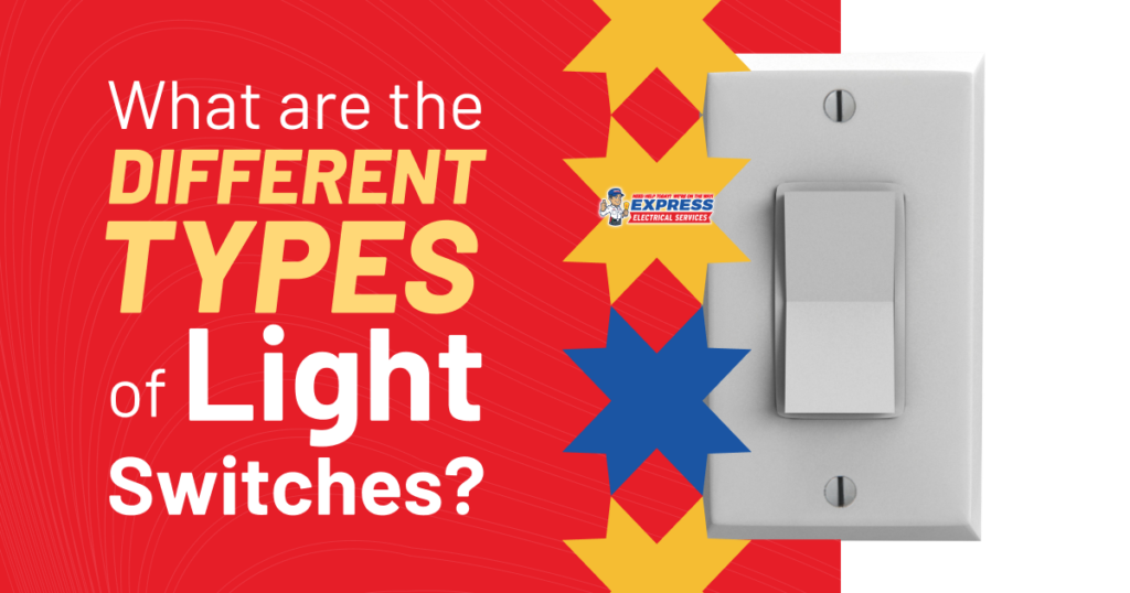 Types of Electrical Switches Express Electrical Services