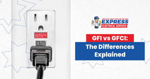 GFI vs. GFCI: The Differences Explained | Express Electrical