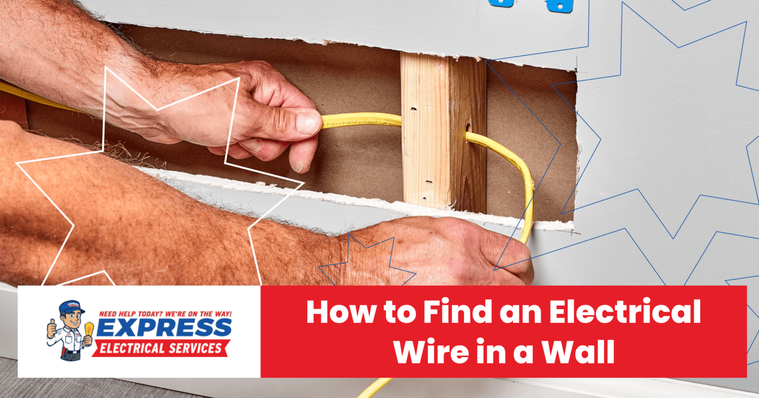 How to Find an Electrical Wire in a Wall Express Electrical