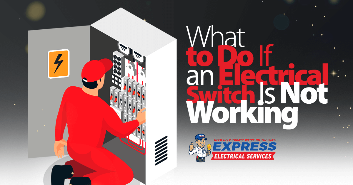 What to Do If an Electrical Switch Is Not Working