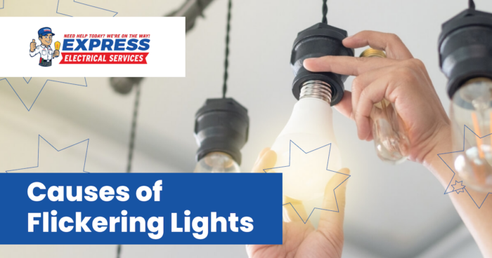 Causes Of Flickering Lights | Express Electrical Services