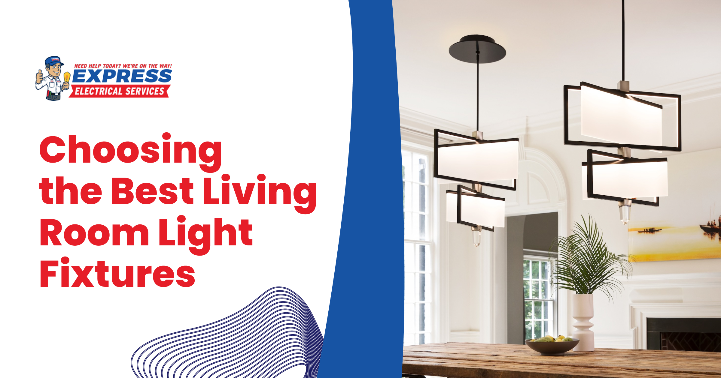 Choosing the Best Living Room Light Fixtures Express Electrical Services