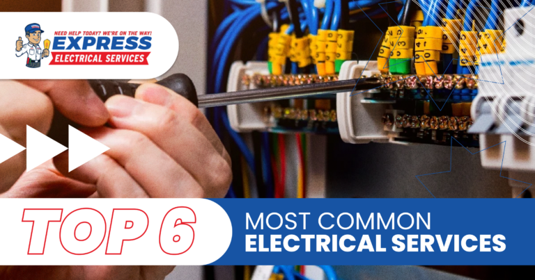 Highlighting the Top 6 Most Common Electrical Services