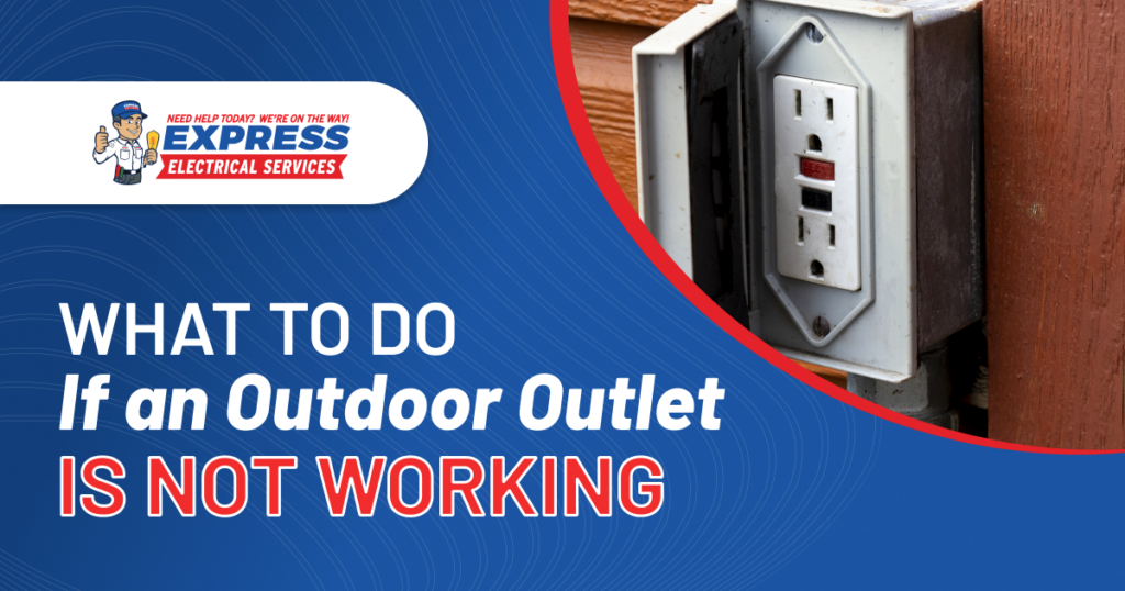 Troubleshooting Steps If Your Outdoor Outlet Is Not Working