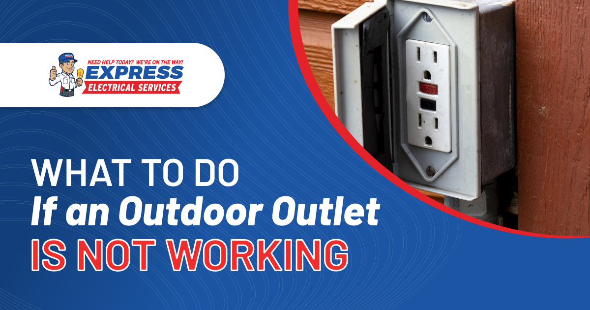 Steps to Take If an Outdoor Outlet Isn't Working