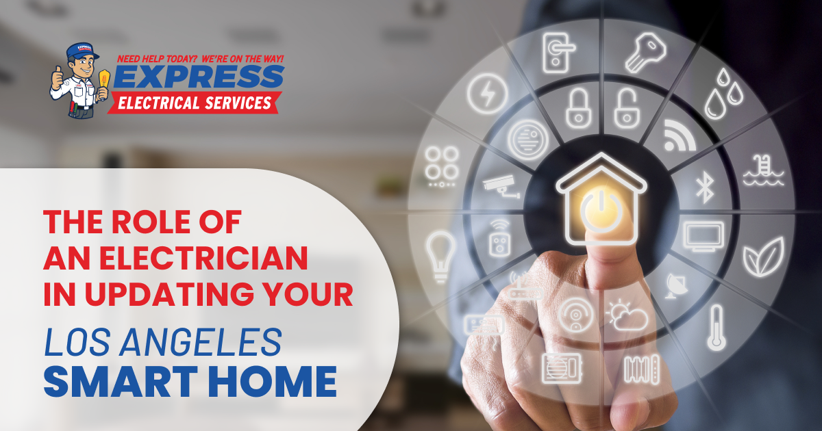 The Role of an Electrician in Updating Your Los Angeles Smart Home