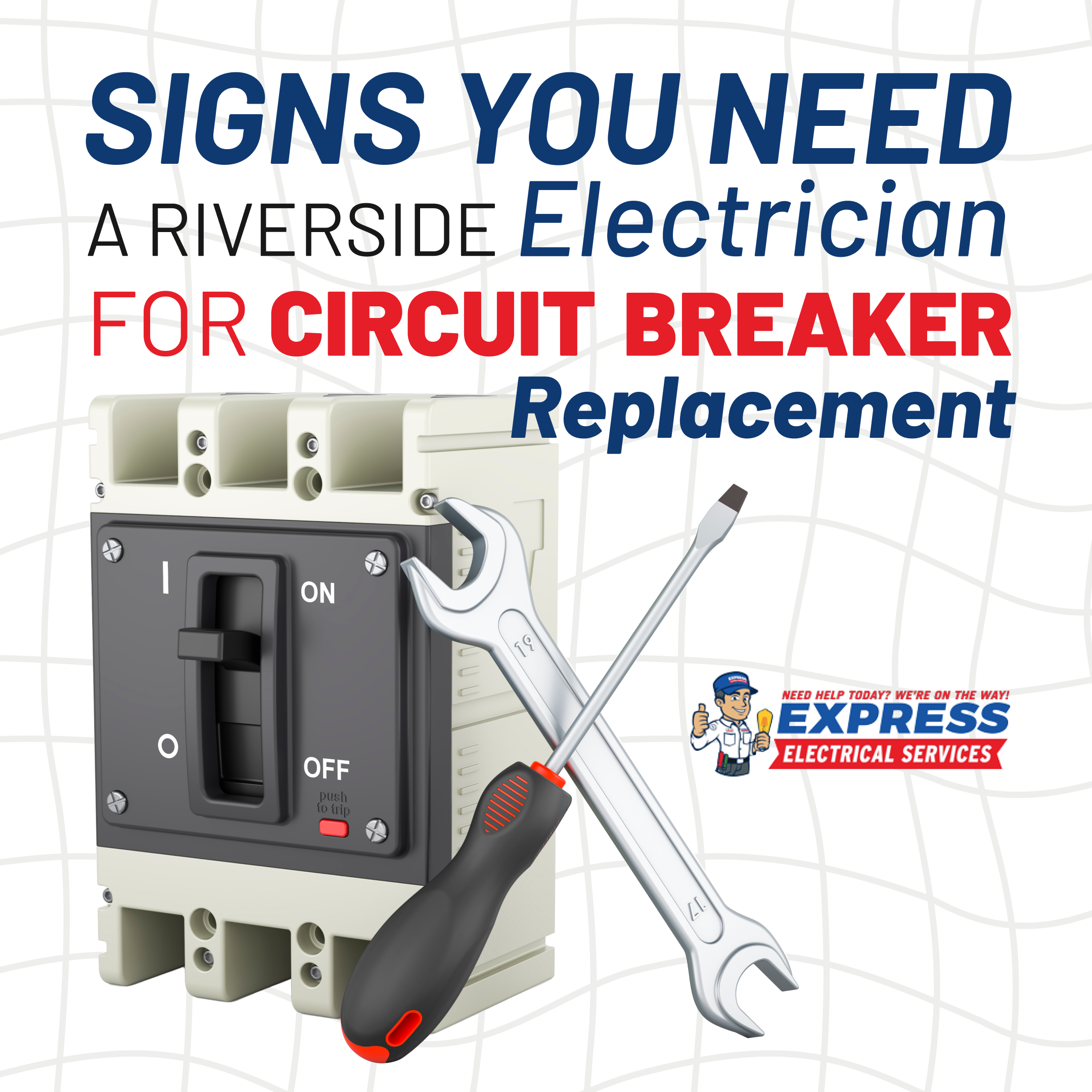 Identifying When You Require a Riverside Electrician: Circuit Breaker Replacement Signs