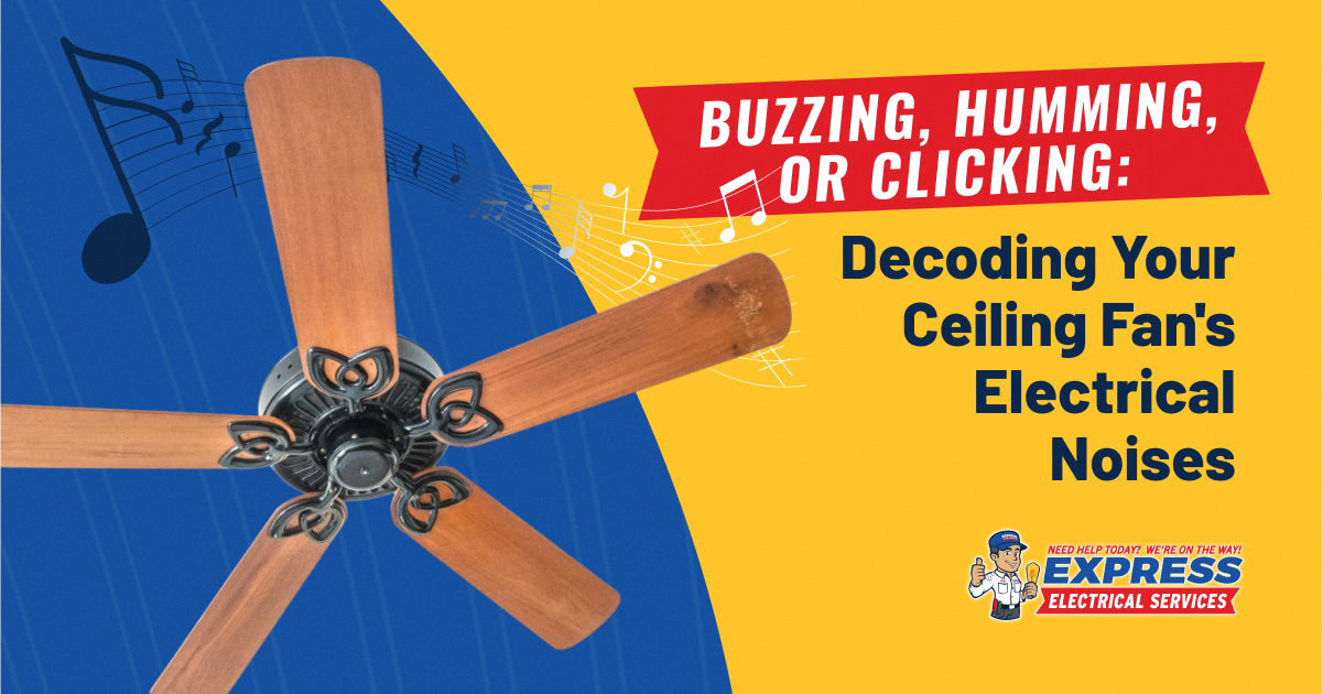 Buzzing, Humming, or Clicking: Decoding Your Ceiling Fan&rsquo;s 