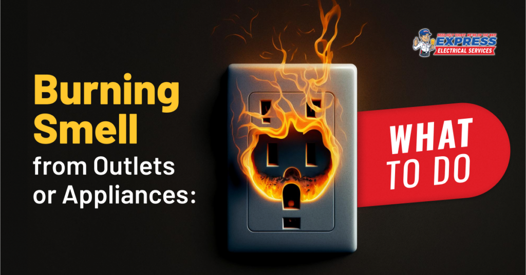 Burning Smell From Outlets or Appliances What To Do